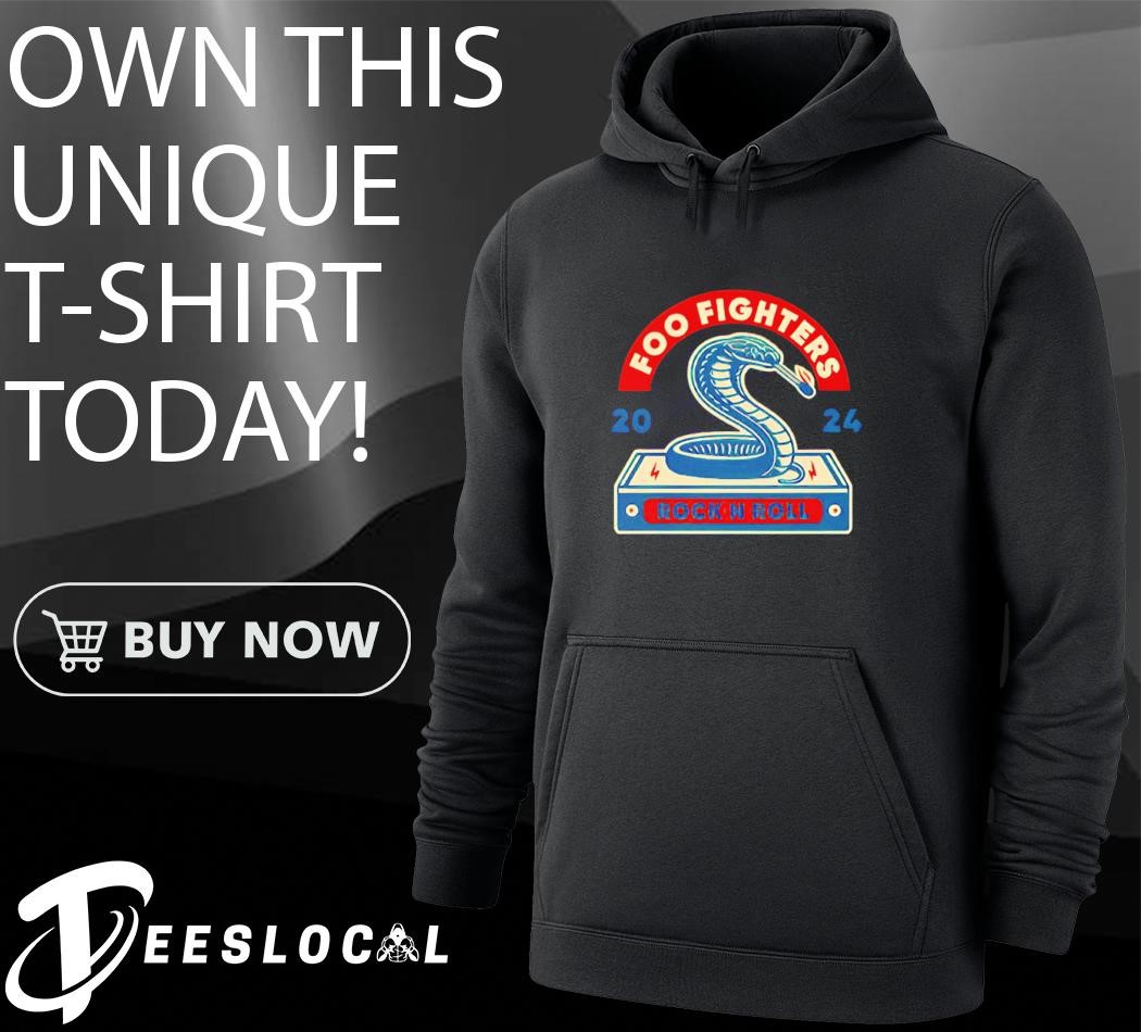 Foo Fighters Tour 2024 Cobra rock n roll shirt, hoodie, sweater