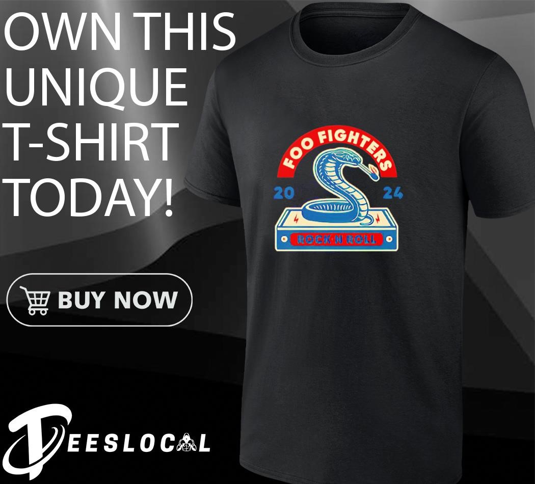 Foo Fighters Tour 2024 Cobra rock n roll shirt, hoodie, sweater