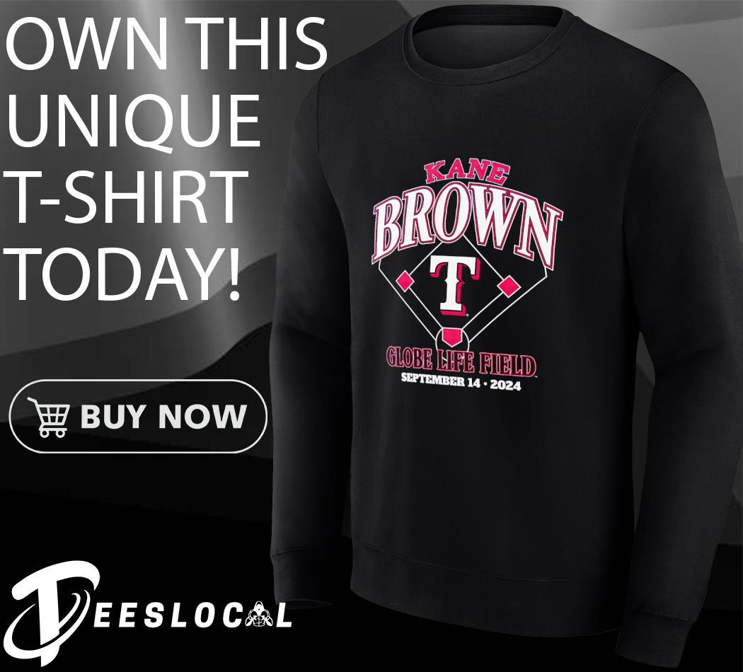 Kane Brown x Texas Rangers Globe life field shirt, hoodie, sweater