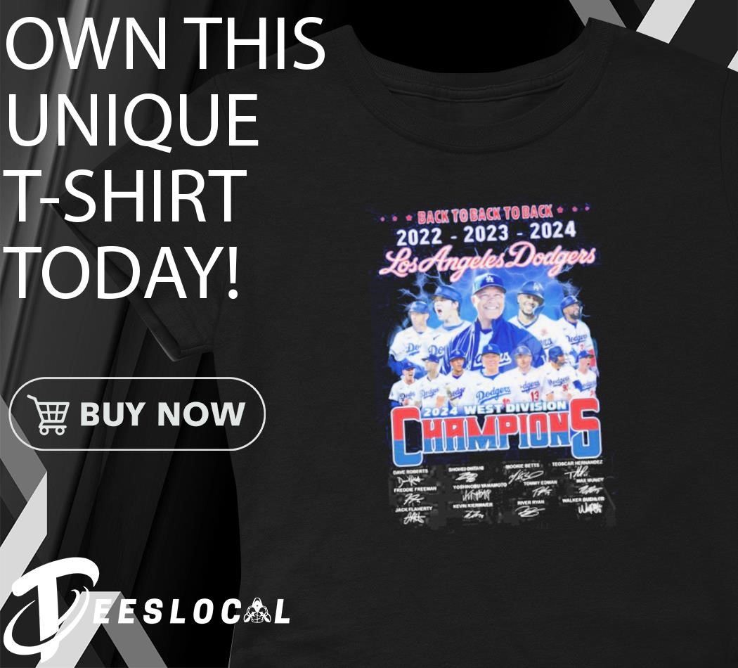 Back To Back To Back 2022 2023 2024 Los Angeles Dodgers 2024 West