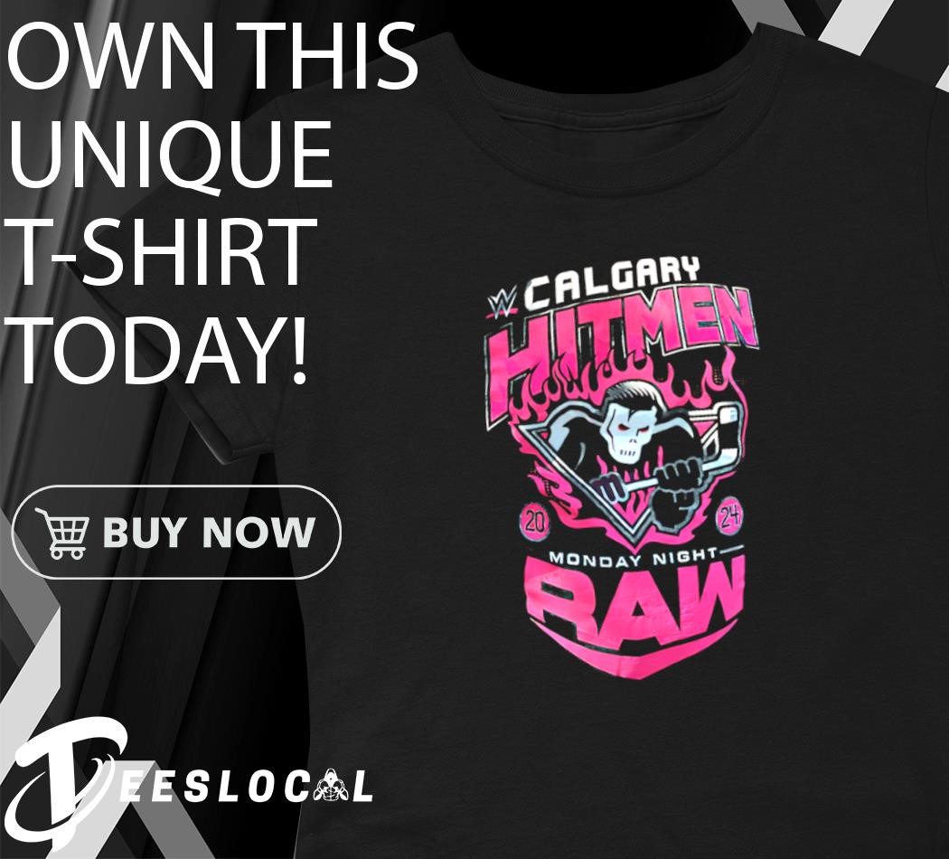 Calgary Hitmen Monday Night Raw Hockey 2024 shirt, hoodie, sweater