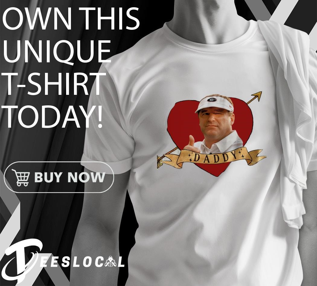 Kirby Smart Daddy UGA Bulldogs shirt, hoodie, sweater, long sleeve