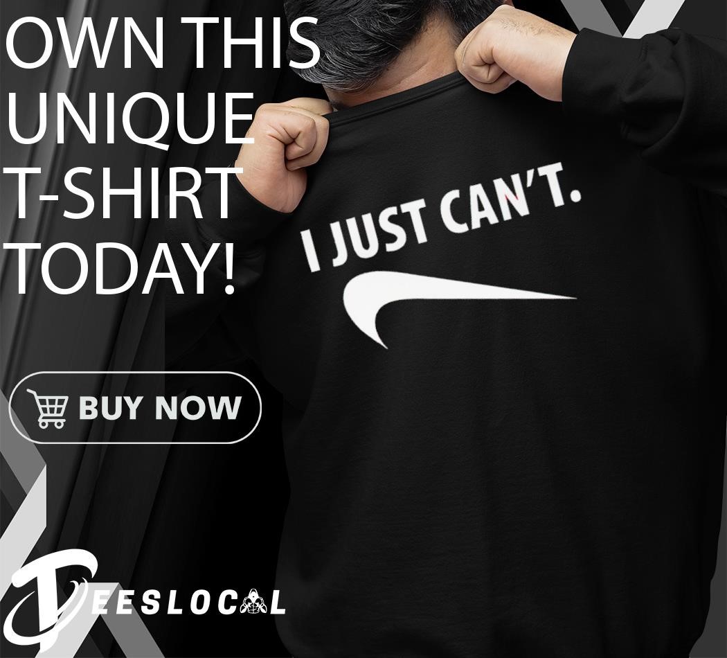 I just can't Nike logo shirt, hoodie, sweater, long sleeve and