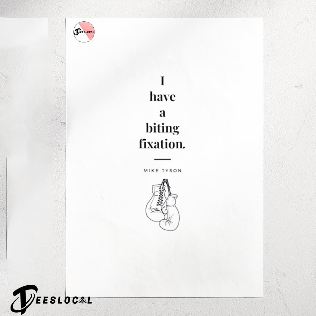 Legendary Iron Mike Tyson I have a biting fixation shirt, hoodie, sweater,  long sleeve and tank top, image size:1050x1050
