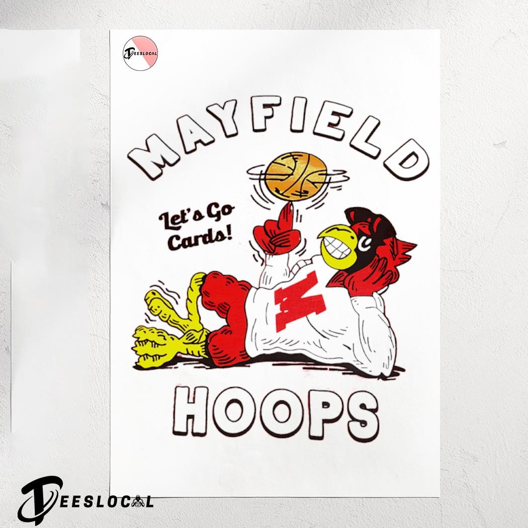 Louisville Cardinals Mayfield Hoops let's go Cards shirt, hoodie, sweater,  long sleeve and tank top, image size:1050x1050