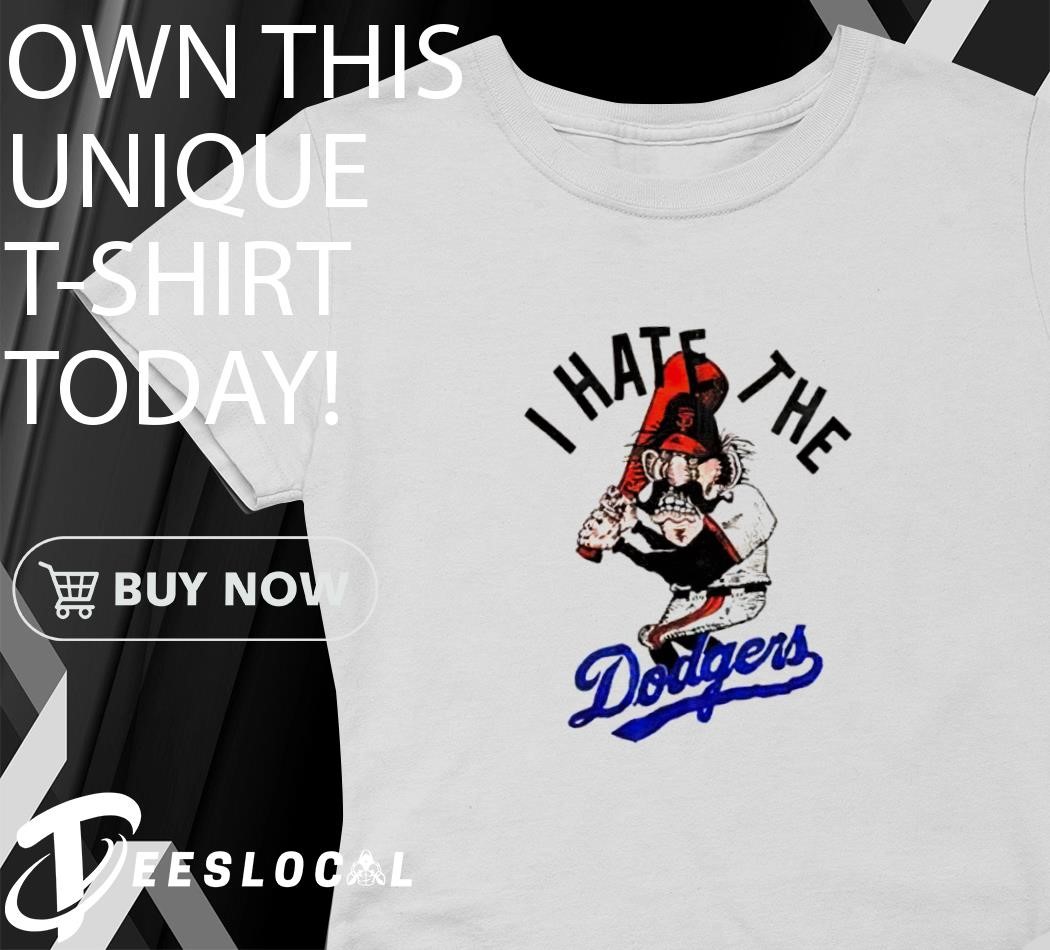 New York Giants I hate the Dodgers shirt, hoodie, sweater, long