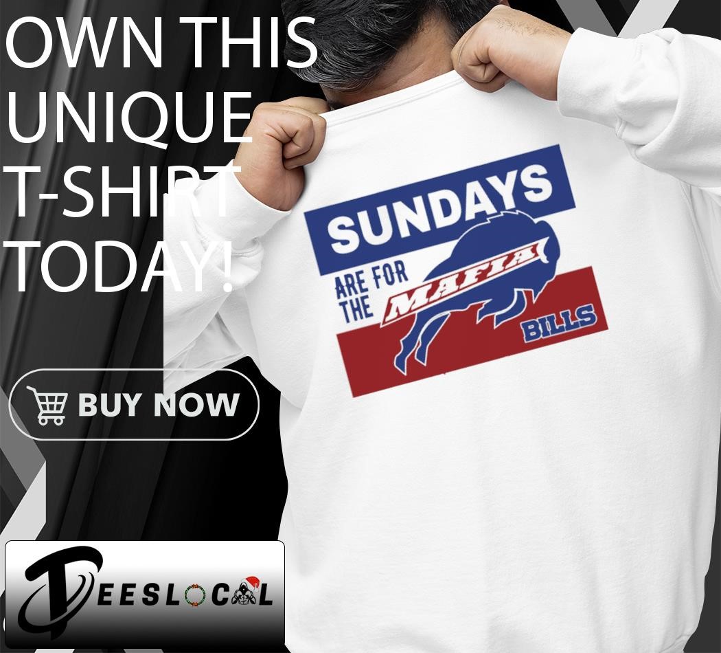 Sundays are for the Mafia Buffalo Bills shirt, hoodie, sweater