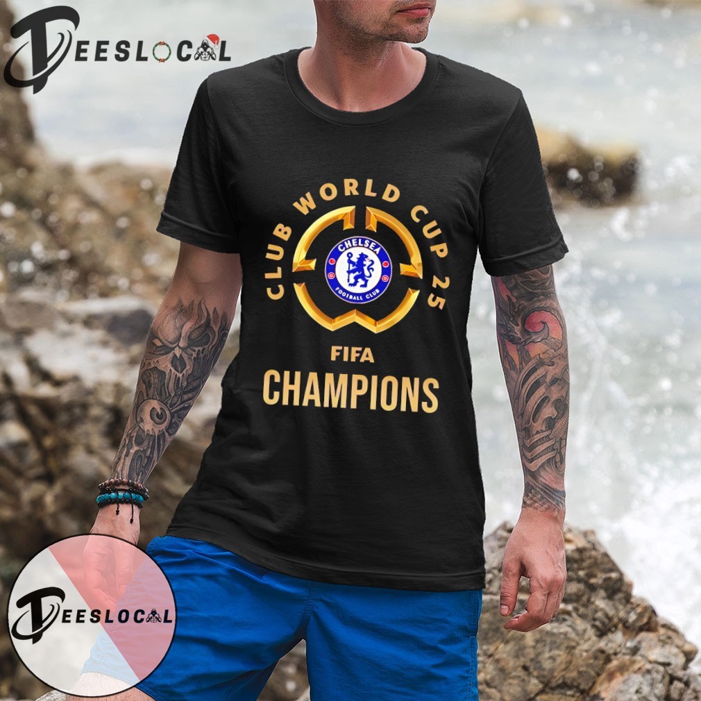 Chelsea FC ワールドチャンピオンシャツ 25 Chelsea FC Club World Cup 25 FIFA Champions shirt, hoodie, sweater