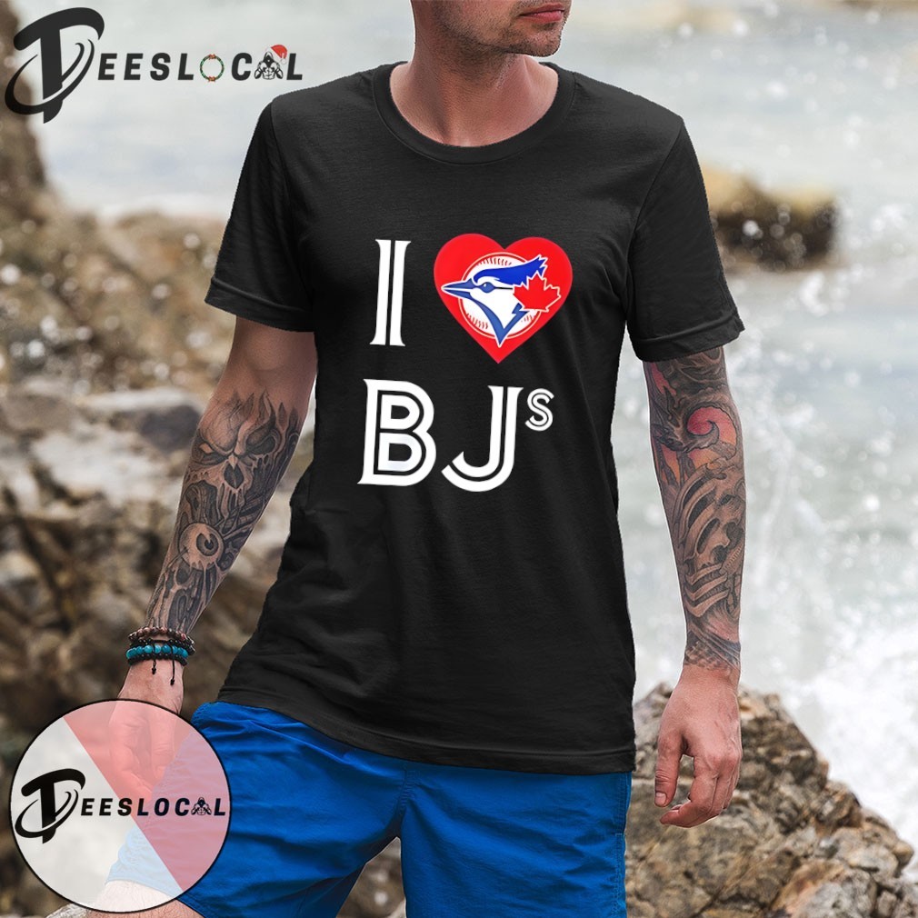 I love BJ's Toronto Blue Jays shirt, hoodie, sweater, long