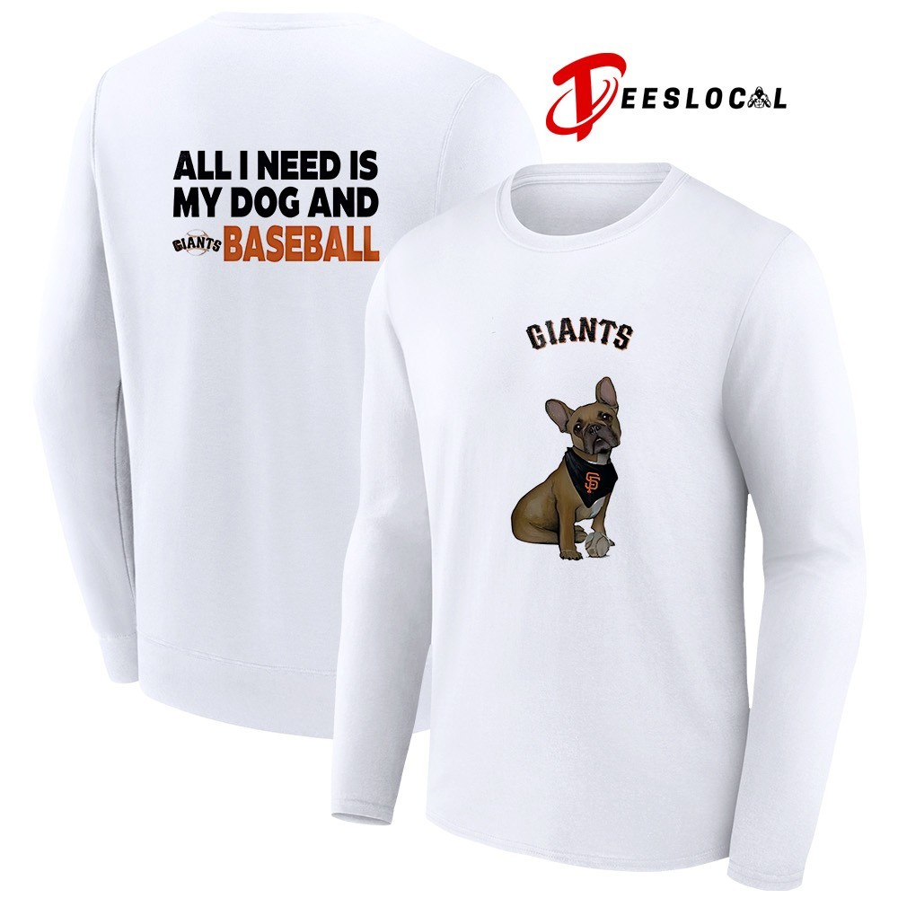 All I need is my dog and San Francisco Giants baseball French