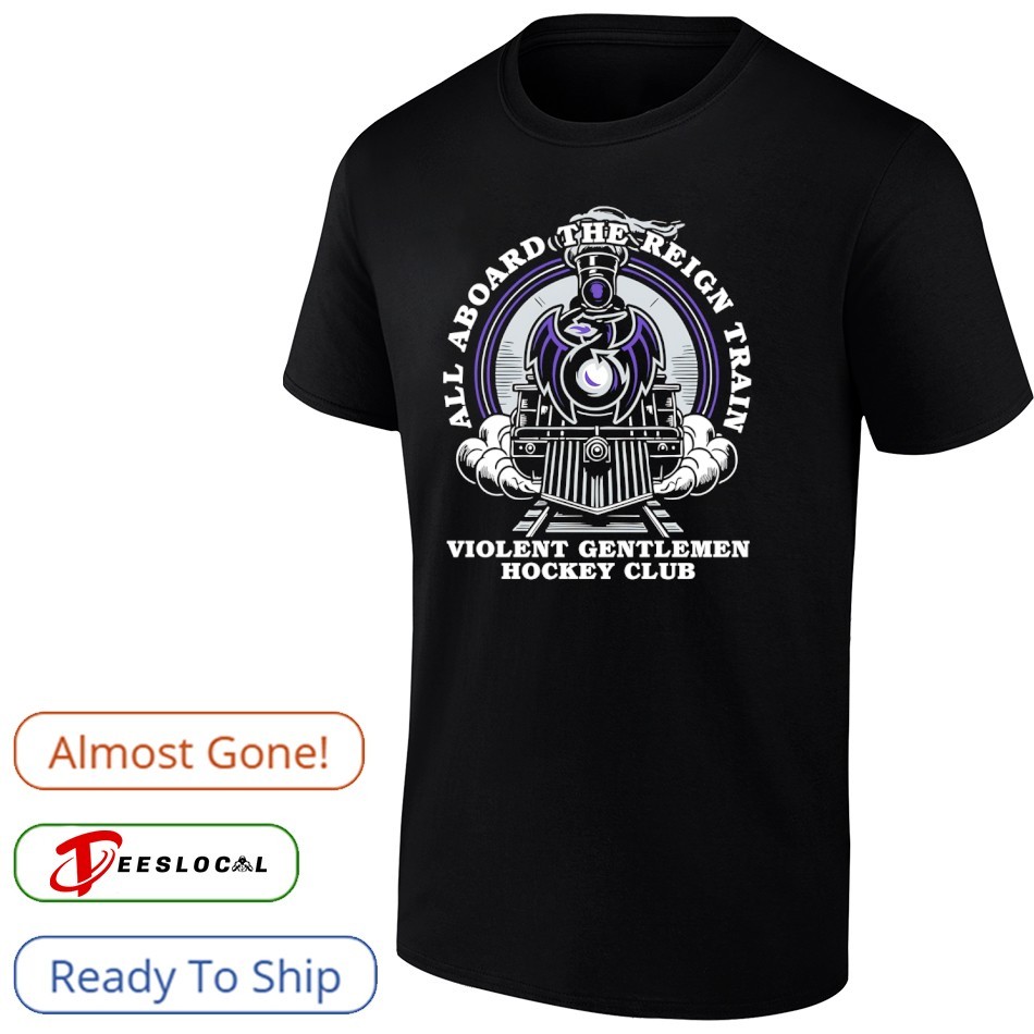 All aboard the reign train Violent Gentlemen hockey club shirt