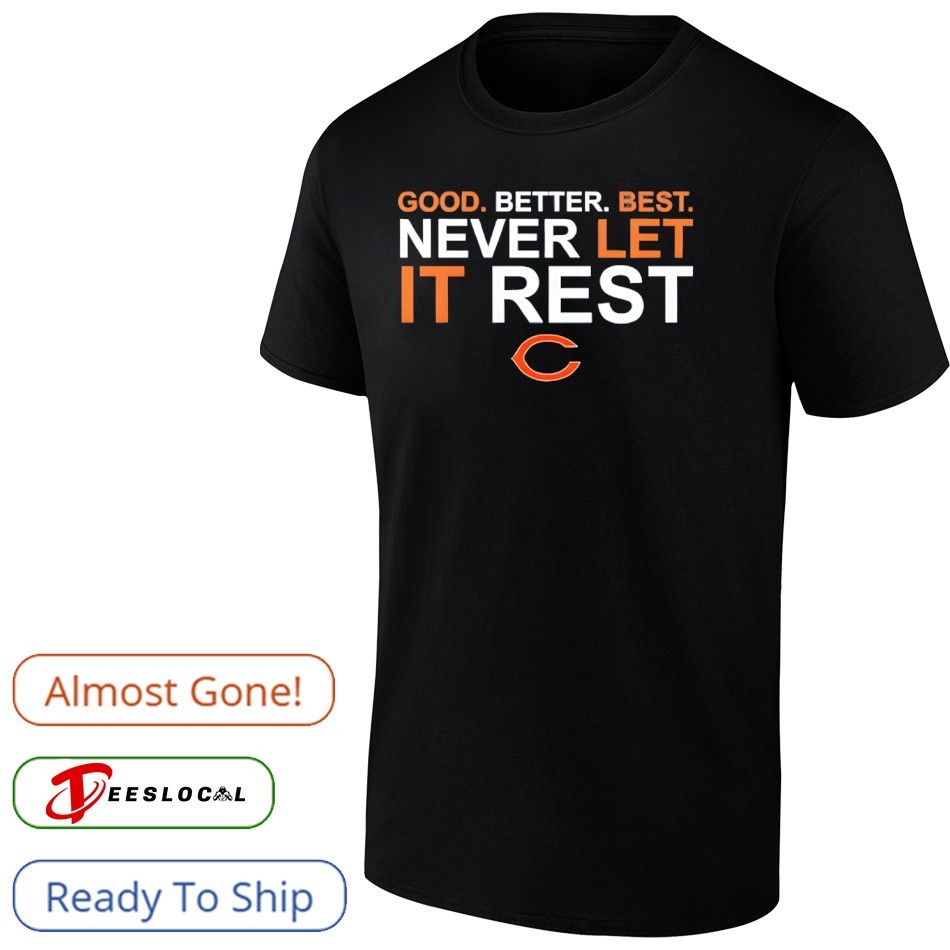 Ben Johnson Good Better Best Never Let It Rest Chicago Bears Shirt