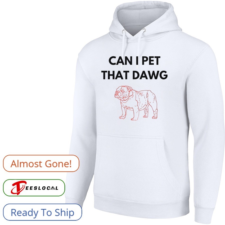 Georgia Bulldog Can I Pet The Dawg Shirt