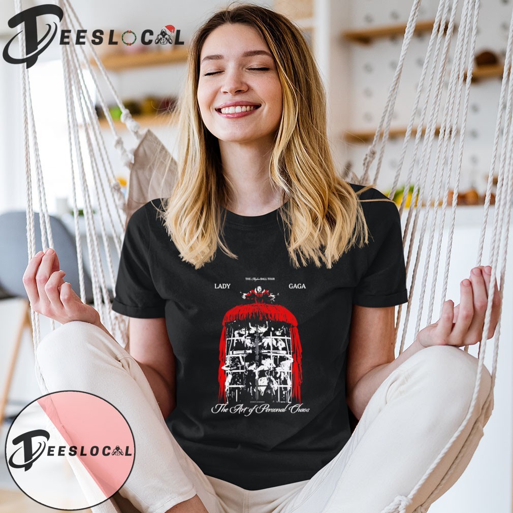 Lady Gaga Mayhem Ball Tour The Art of Personal Chaos shirt, hoodie