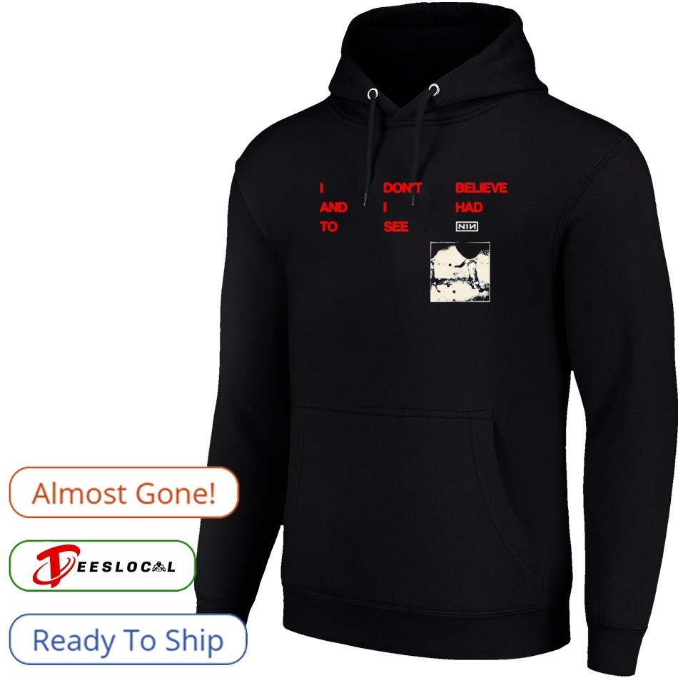 Nine Inch Nails CBH Lyric I don't believe and I had to see NIN