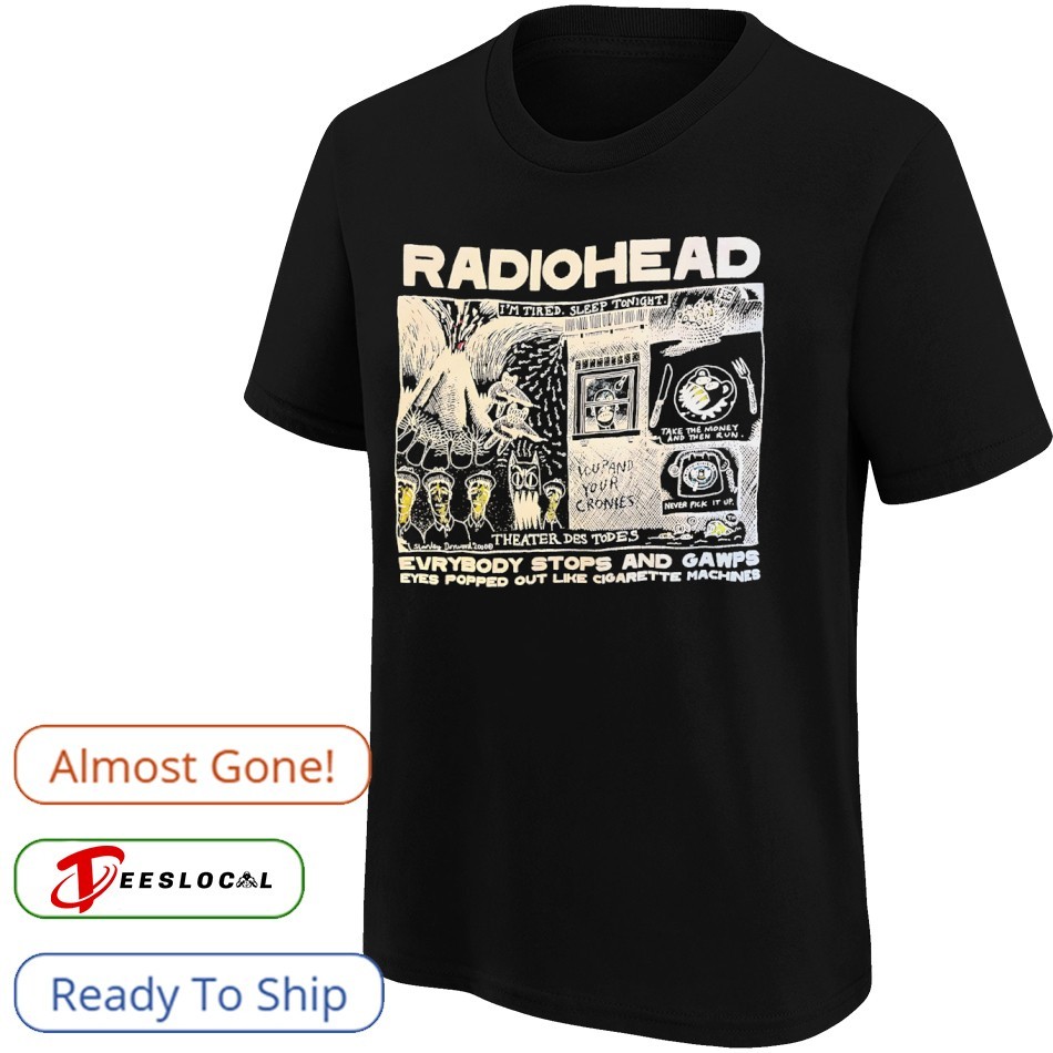 Radiohead everybody stops and gawps eyes popped out like cigarette