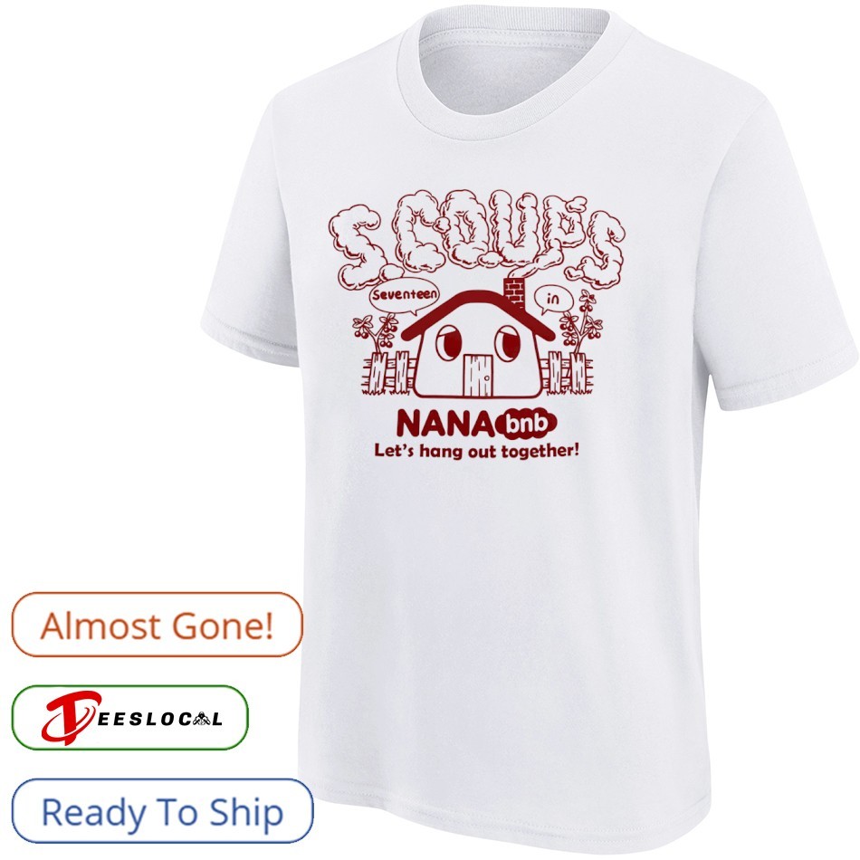 Scoup's seventeen nana bnb let's hang out together shirt, hoodie