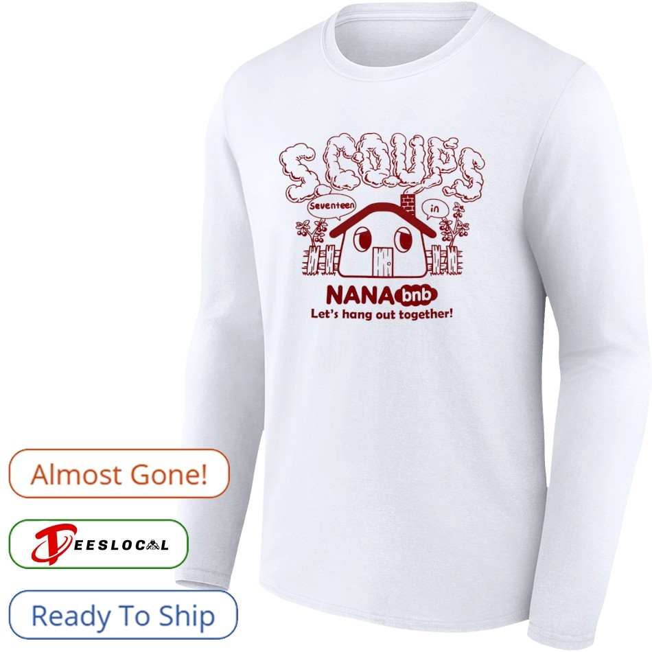 Scoup's seventeen nana bnb let's hang out together shirt, hoodie