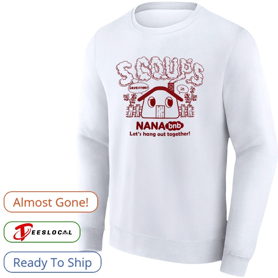 Scoup's seventeen nana bnb let's hang out together shirt, hoodie