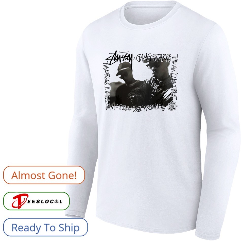 Stussy x Gang Starr Take It Personal shirt, hoodie, sweater, long sleeve  and tank top, image size:950x950