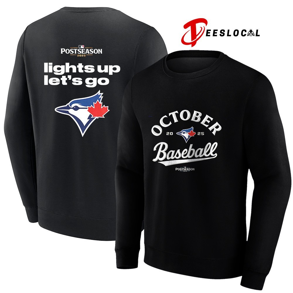 Toronto Blue Jays Postseason 2025 October baseball lights up let's go logo  shirt
