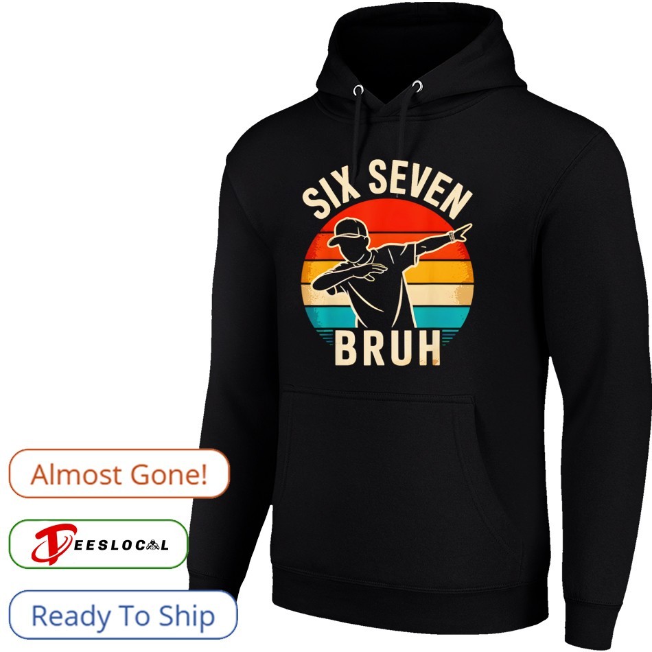 67 Meme 6 7 Numbers Dabbing Six Seven Bruh Shirt, hoodie, sweater
