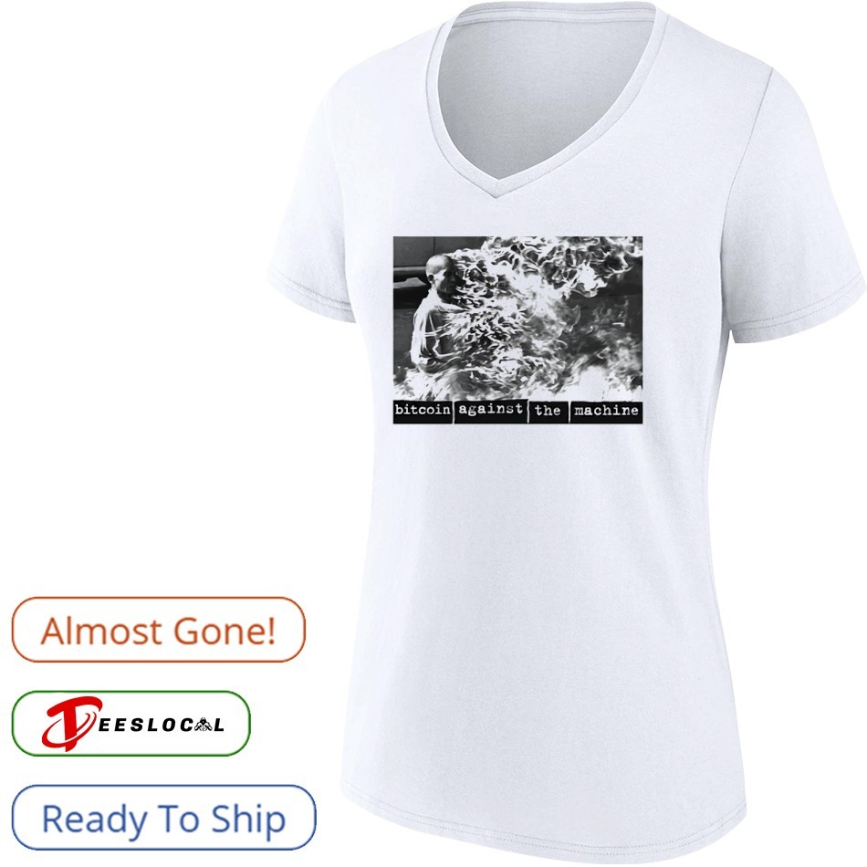 Bitcoin against the machine shirt, hoodie, sweater, long sleeve and tank top