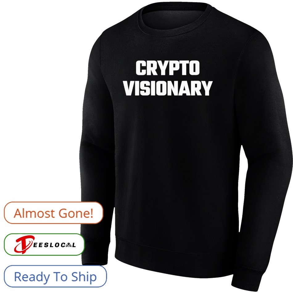 Crypto visionary shirt, hoodie, sweater, long sleeve and tank top