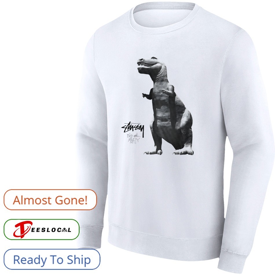 Dinosaur Stussy big and meaty shirt, hoodie, sweater, long sleeve