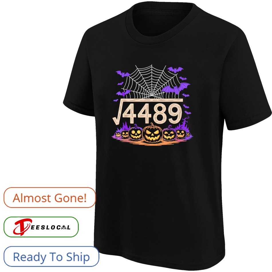 Funny 67 Meme Math Teacher 6 7 Halloween Square Root 4489 shirt, hoodie,  sweater, long sleeve and tank top