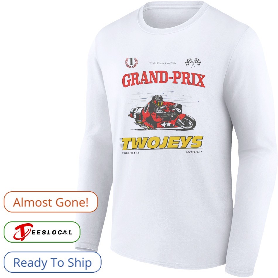 WORLD GRAND PRIX 2025　3rd Grand Prix Twojeys World Champions 2025 Fan Club Shirt, hoodie
