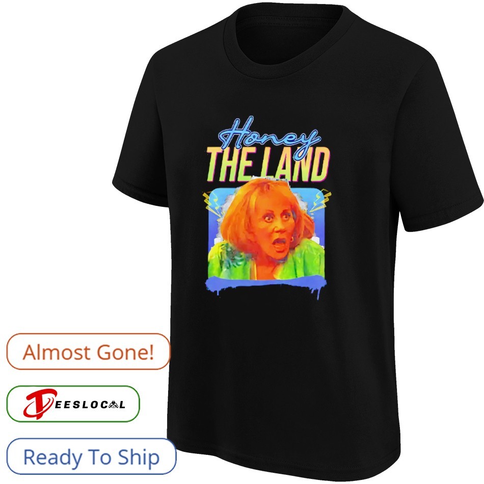 Honey The Land Sylvia Browne shirt, hoodie, sweater, long sleeve