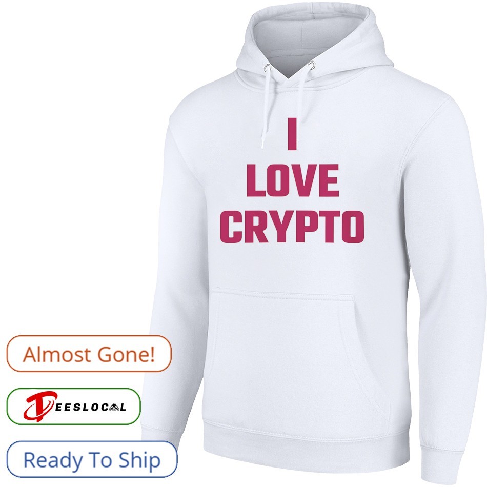 I love crypto shirt, hoodie, sweater, long sleeve and tank top