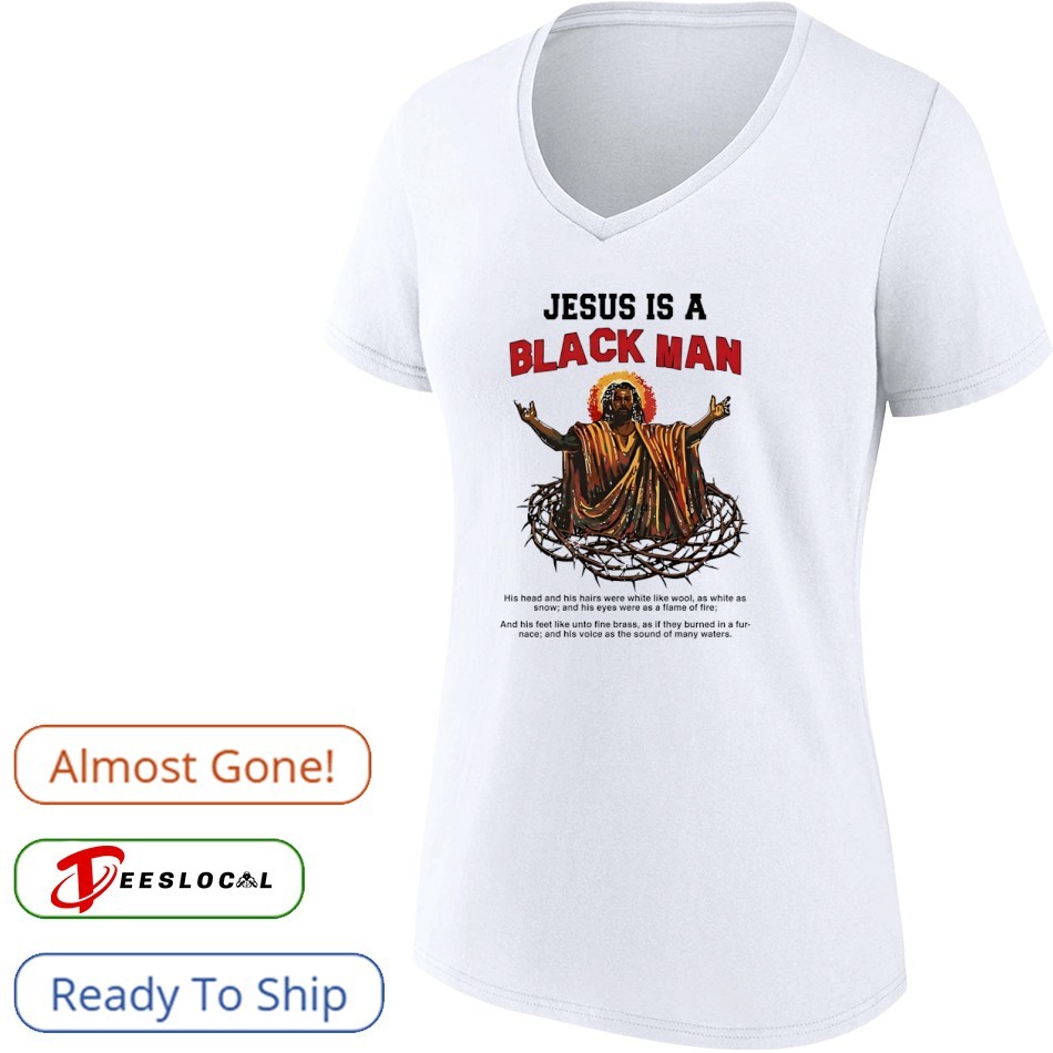 Jesus Is A Black Man 2025 Shirt, hoodie, sweater, long sleeve and