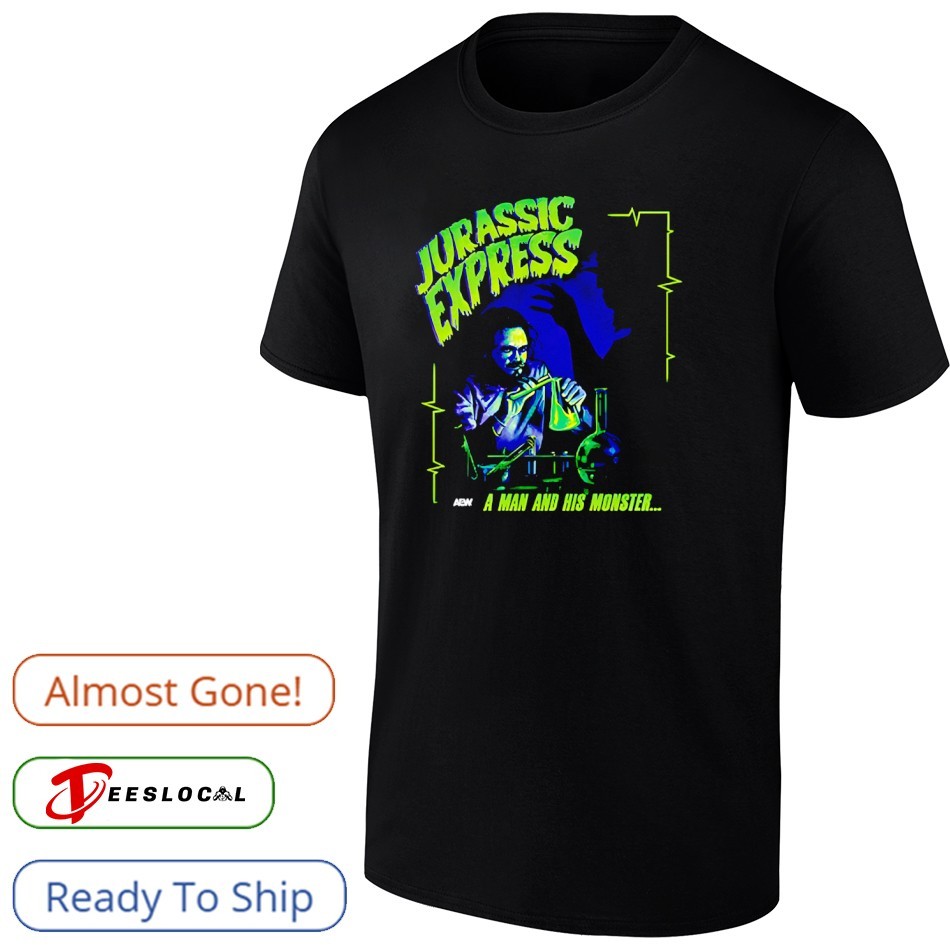 Jurassic Express It's Alive A Man And His Monster Shirt