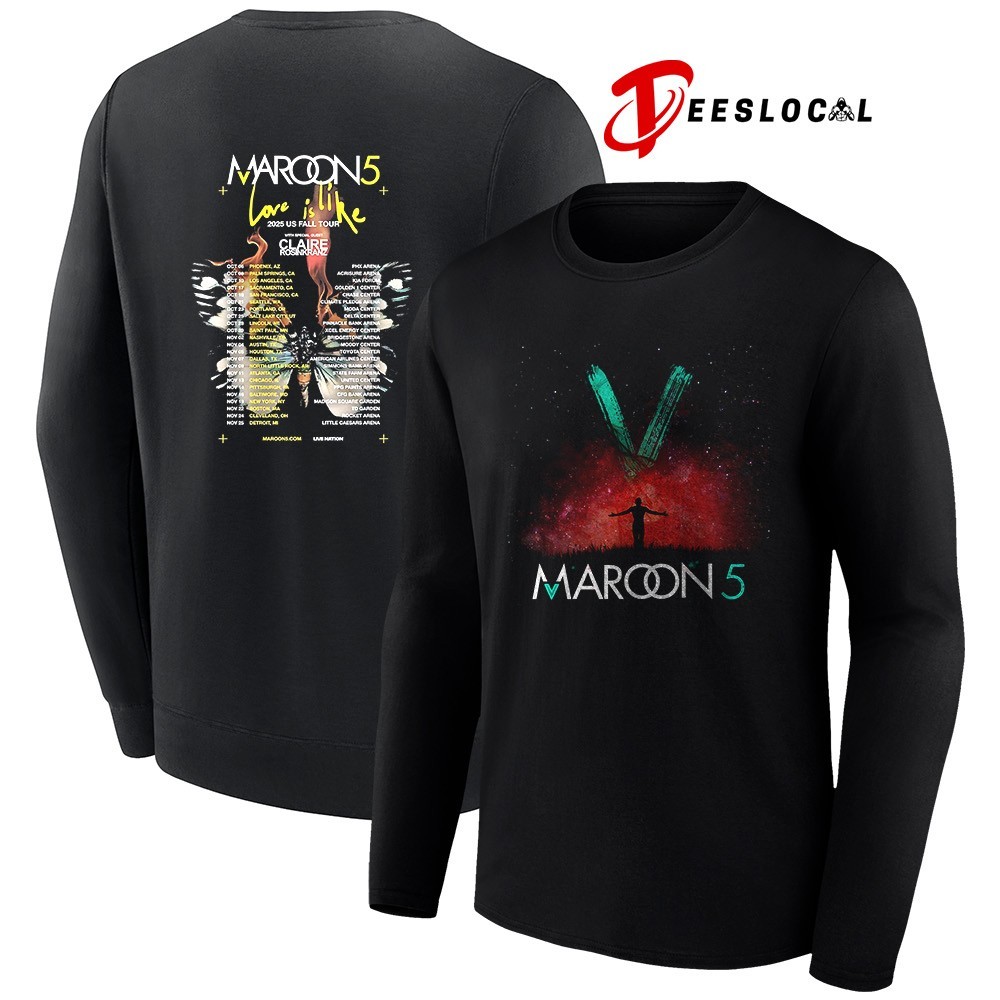 Maroon 5 Love Is Like tour 2025 roster shirt, hoodie, sweater