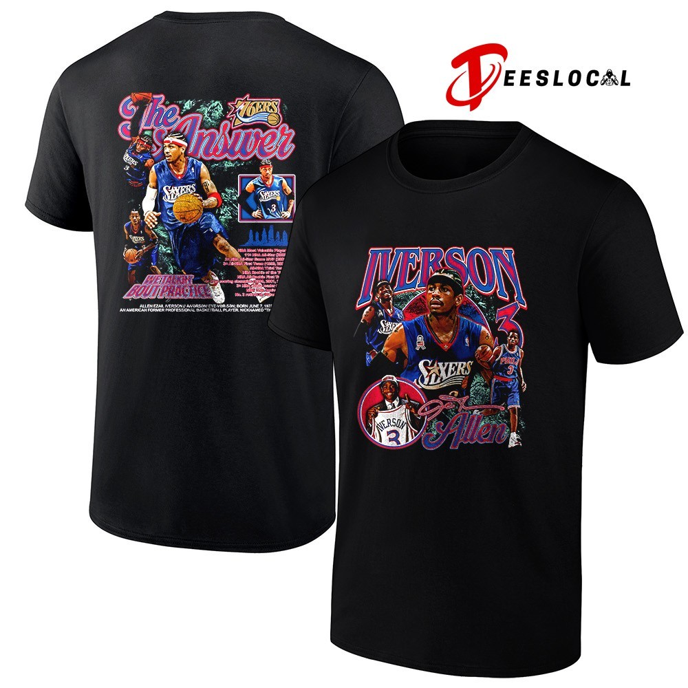 Philadelphia 76ers Iverson Allen The Answer we talkin' bout practice  signature shirt