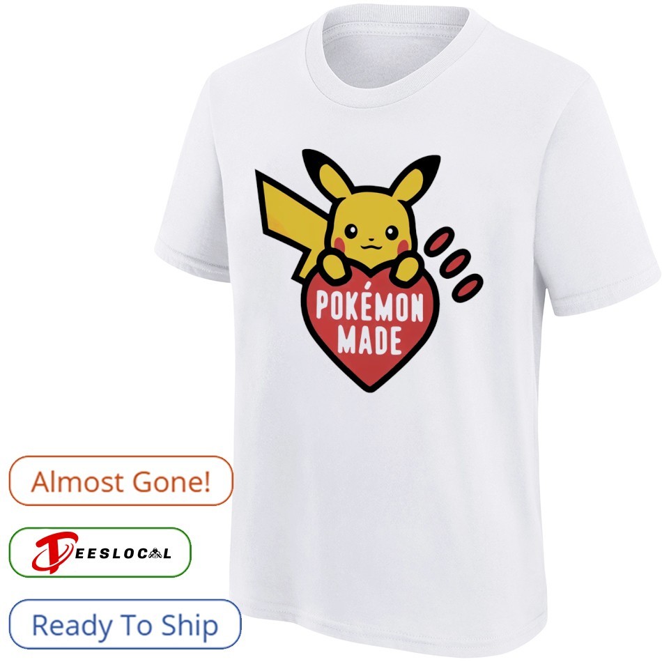 Pokemon Made shirt, hoodie, sweater, long sleeve and tank top