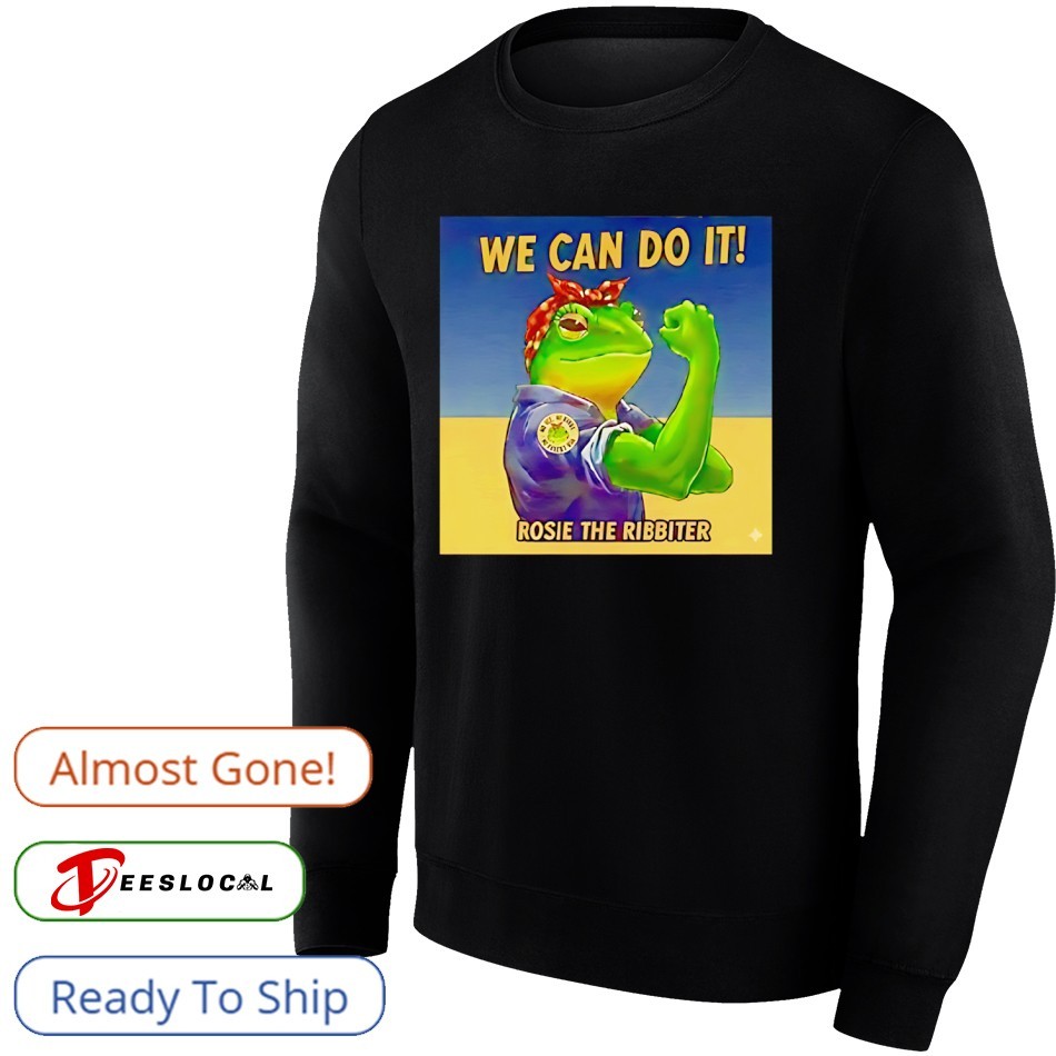 Rosie the ribbiter we can do it frog shirt
