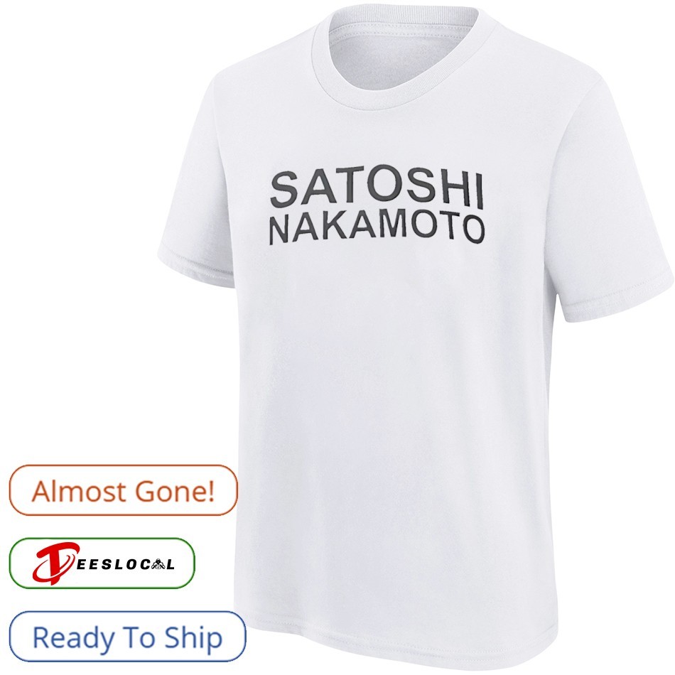 Satoshi Nakamoto bitcoin shirt, hoodie, sweater, long sleeve and tank top