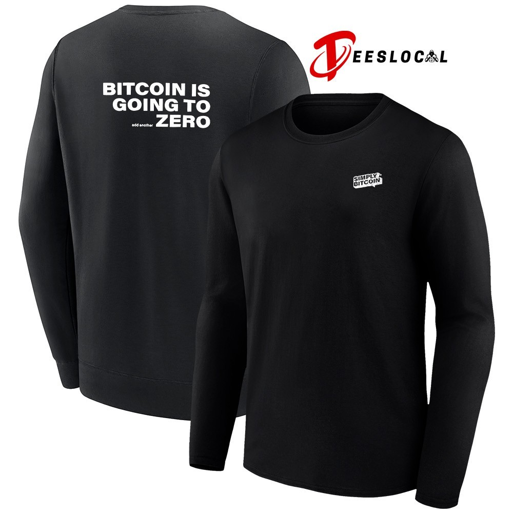 Simply Bitcoin is going to add another zero shirt, hoodie, sweater, long  sleeve and tank top