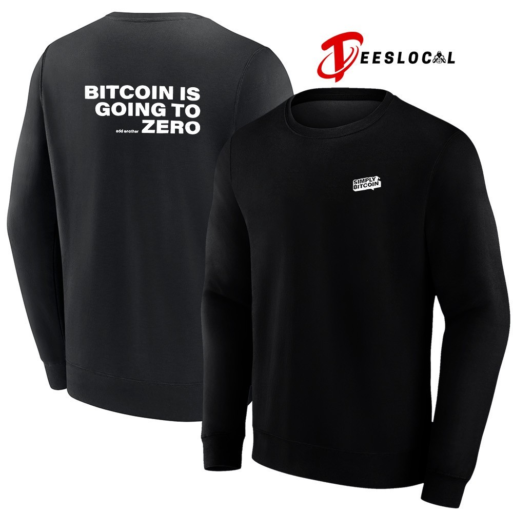 Simply Bitcoin is going to add another zero shirt, hoodie, sweater, long  sleeve and tank top