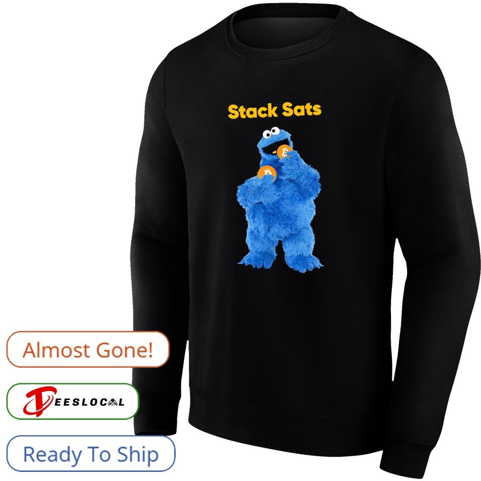 Stack sats Cookie Monster bitcoin shirt, hoodie, sweater, long sleeve and  tank top