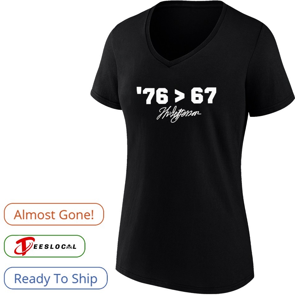 Thomas Jefferson 76 greater than 67 signature shirt, hoodie
