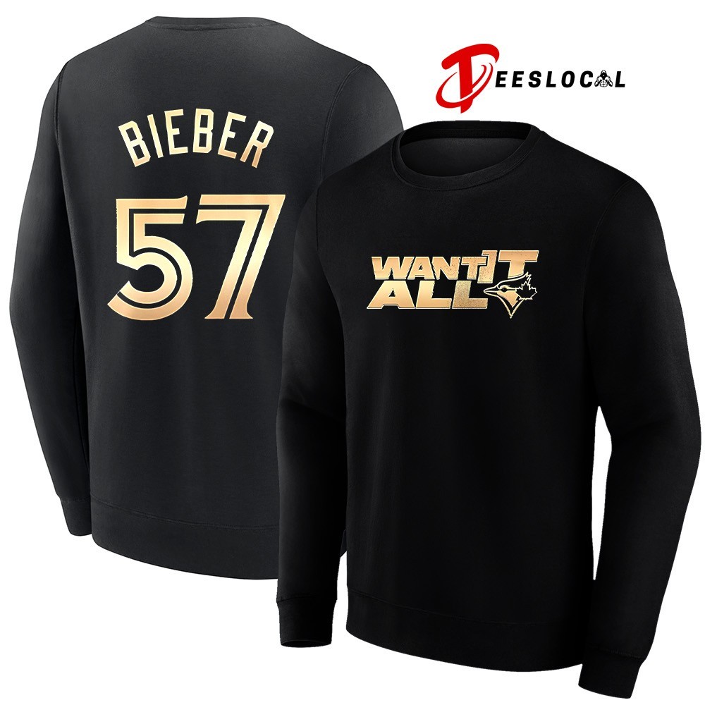 Toronto Blue Jays Justin Bieber 57 want it all shirt, hoodie