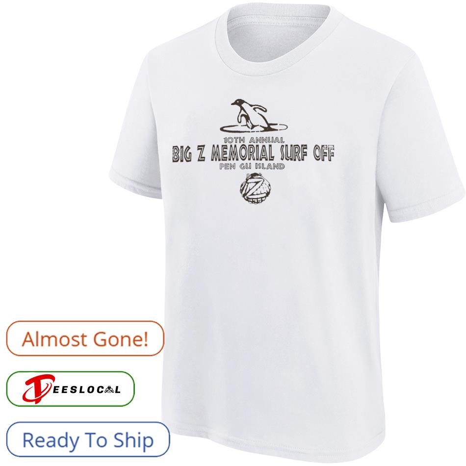 10th annual big z memorial surf off shirt, hoodie, sweater, long