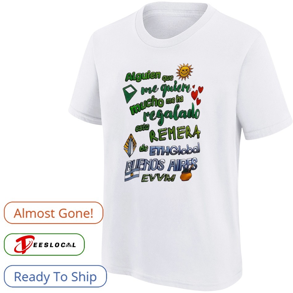 Alguien que me quiere mucho me ha regalado esta remera de ethglobal blienos  aires EVVM shirt, hoodie, sweater, long sleeve and tank top