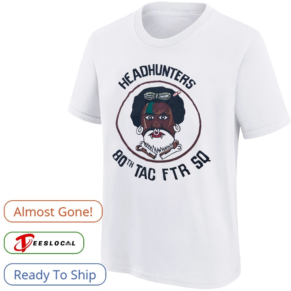Headhunters 80th Tac Ftr SQ shirt, hoodie, sweater, long sleeve