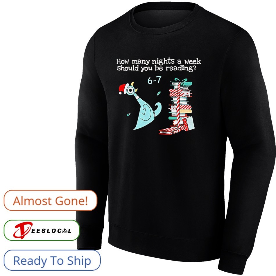 How many nights a week should you be reading 6 7 pigeon Christmas shirt,  hoodie, sweater, long sleeve and tank top, image size:950x950