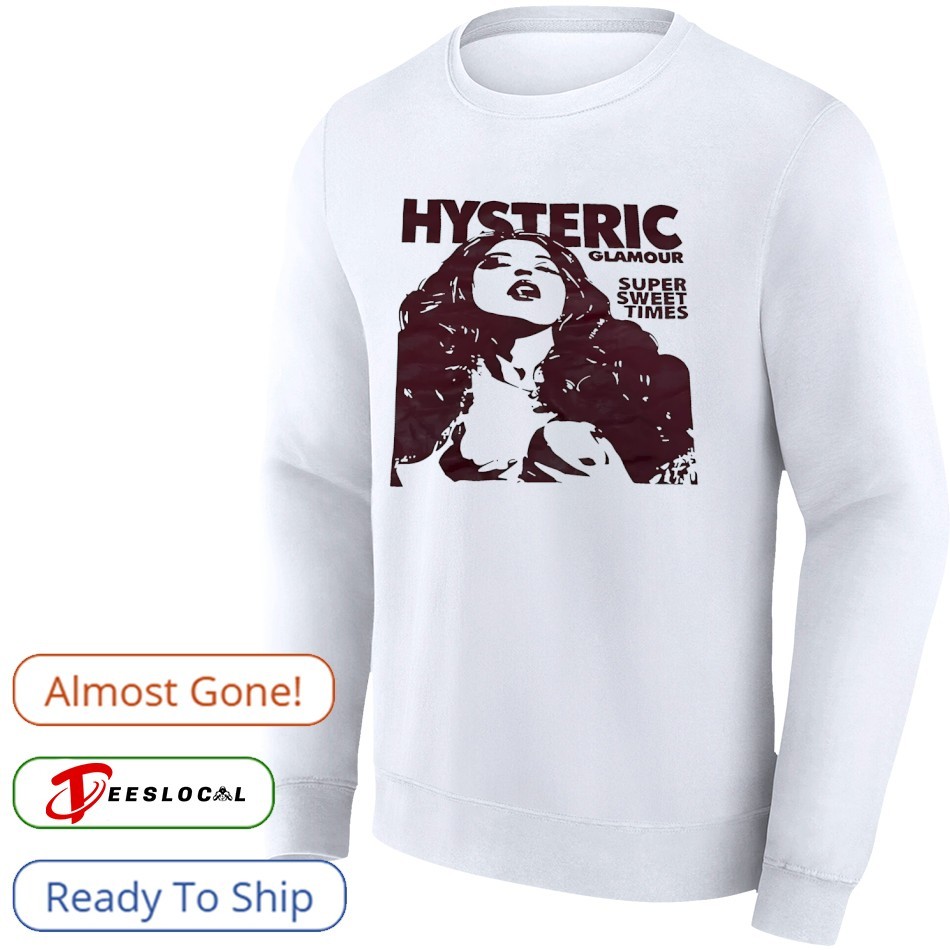 Hysteric Glamour Super Sweet Times shirt, hoodie, sweater, long